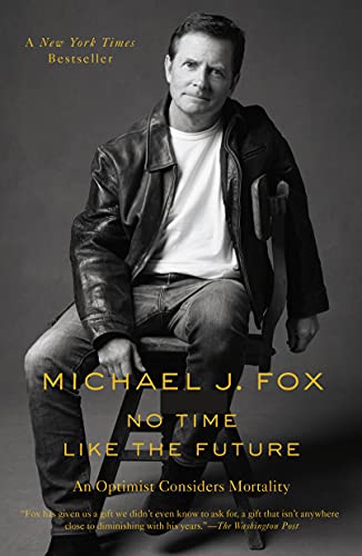 No Time Like the Future: An Optimist Considers Mortality No Time Like the Future: An Optimist Considers Mortality von Flatiron Books