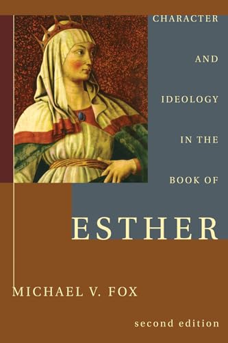 Character and Ideology in the Book of Esther: Second Edition with a New Postscript on A Decade of Esther Scholarship