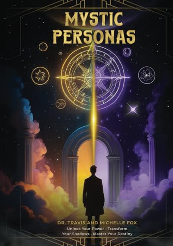 The Mystic Personas: Unlock your Power, Transform your Shadows and Master your Destiny von Independently published