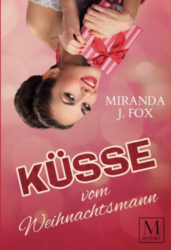 Küsse vom Weihnachtsmann Küsse vom Weihnachtsmann von CreateSpace Independent Publishing Platform