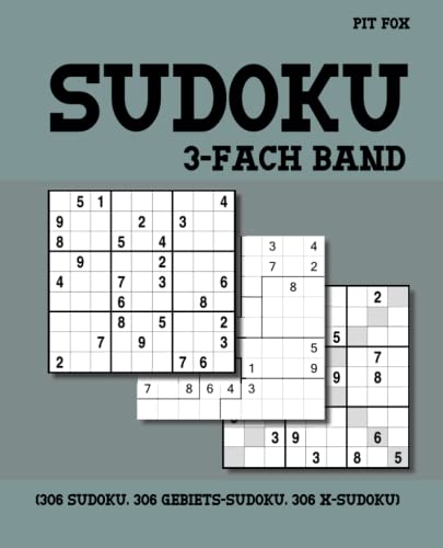 Sudoku 3-fach Band: (306 Sudoku, 306 Gebiets-Sudoku, 306 X-Sudoku) von CreateSpace Independent Publishing Platform