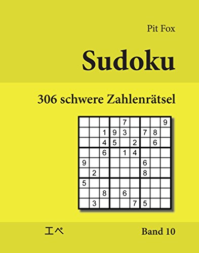 Sudoku - 306 schwere Zahlenrätsel (306 hard sudoku puzzles): Band 10