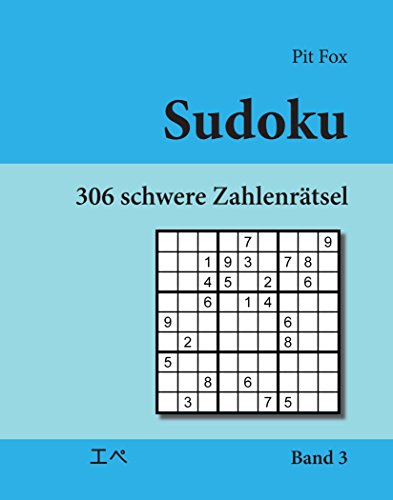 Sudoku - 306 schwere Zahlenrätsel (306 hard sudoku puzzles): Band 3
