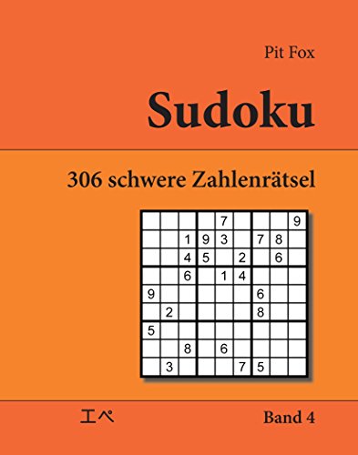Sudoku - 306 schwere Zahlenrätsel (306 hard sudoku puzzles): Band 4