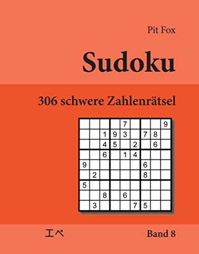 Sudoku - 306 schwere Zahlenrätsel (306 hard sudoku puzzles): Band 8 von udv