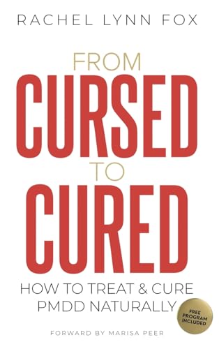 From Cursed to Cured: How to Treat & Cure PMDD Naturally von Hmdpublishing