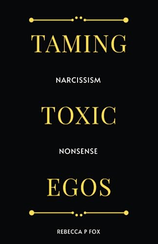 Taming Toxic Egos: Narcissism Nonsense von Michael Terence Publishing