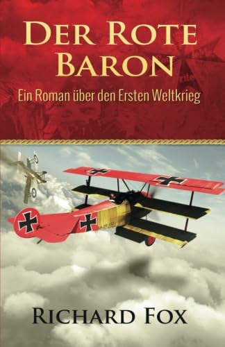 Der Rote Baron - Ein Roman über den Ersten Weltkrieg von Richard Fox