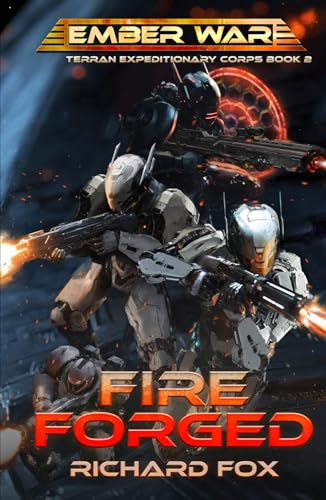 Fire Forged: A military science fiction space opera adventure. (Terran Expeditionary Corps, Band 2) von Independently published