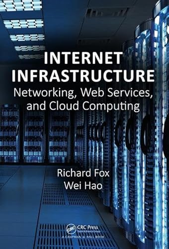 Internet Infrastructure: Networking, Web Services, and Cloud Computing