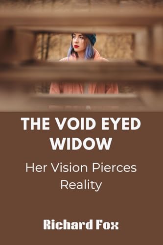The Void Eyed Widow: Her Vision Pierces Reality von Richard Fox