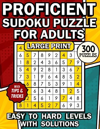300 Sudoku Puzzles Book for Adults & Seniors #2: Easy to Hard Levels With Solutions ǀ Large Print ǀ Includes Tips and Tricks to Improve Your Skills