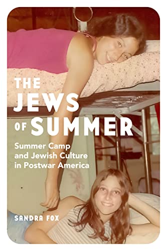 The Jews of Summer: Summer Camp and Jewish Culture in Postwar America (Stanford Studies in Jewish History and Culture) von Stanford University Press