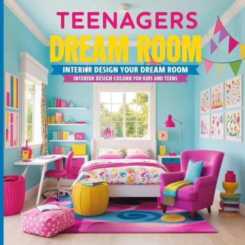 Design Your Dream Room: Interior Design Coloring Book for Kids and Teens: Fun and Creative Home Decor Coloring Pages for Future Interior Designers — Bedroom, Study Spaces, Living Rooms & More! von Independently published