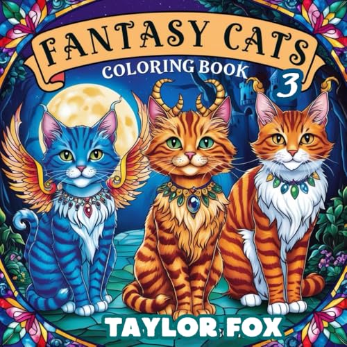 Fantasy Cats Coloring Book 3: A Magical Coloring Adventure with Whimsical Cats von Independently published