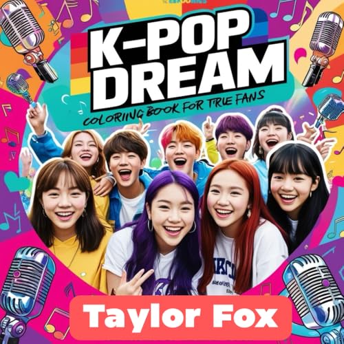 K-Pop Dream: Coloring Book for True Fans: Fun and Stylish K-Pop Coloring Pages for Teens and True Idol Fans von Independently published