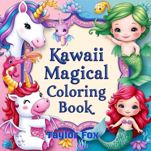 Kawaii Magical Coloring Book: Adorable Kawaii Coloring Book for Kids Ages 4–10 | Cute Magical Creatures, Unicorns, and Whimsical Fun for Girls and Boys von Independently published