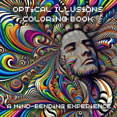 Optical Illusions Coloring Book: A Mind-Bending Experience: A Hypnotic Journey Through Shapes, Patterns, and Perception von Independently published