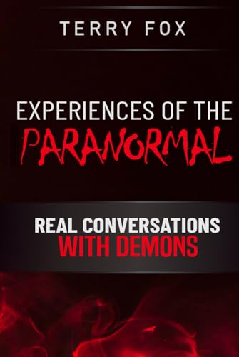 Experiences of the Paranormal: Real Conversations With Demons von Independently published