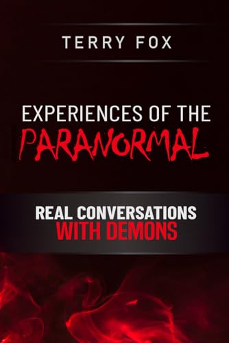 Experiences of the Paranormal: Real Conversations With Demons von Independently published