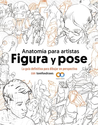 Anatomía para artistas. Figura y pose: La guía definitiva para dibujar en perspectiva con tomfoxdraws (ESPACIO DE DISEÑO) von ANAYA MULTIMEDIA