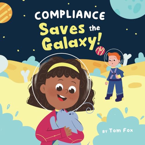 Compliance Saves the GALAXY! (The Compliance Kids, Band 3) von Independently published