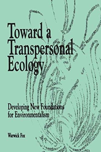 Toward a Transpersonal Ecology: Developing New Foundations for Environmentalism von State University of New York Press