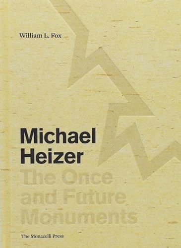 Michael Heizer: The Once and Future Monuments