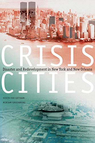 Crisis Cities: Disaster And Redevelopment In New York And New Orleans von Oxford University Press, USA
