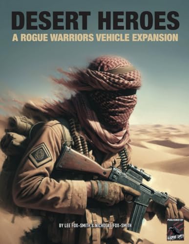 DESERT HEROES: A Rogue Warriors Vehicle Expansion (ROGUE WARRIORS: A Modern Warfare Skirmish Game) von Independently published