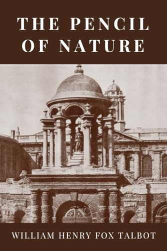 The Pencil of Nature (Classics and Annotated) von Independently published
