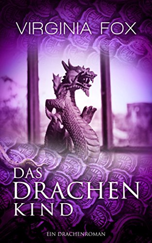 Das Drachenkind (Ein Drachenroman - Band 2)