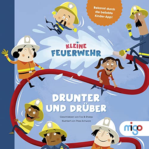 Kleine Feuerwehr. Drunter und drüber: Reich illustriertes Bilderbuch ab 3 Jahren mit integrierten Bastelbögen zum kreativen Spielen