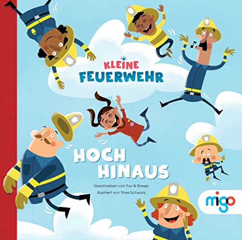 Kleine Feuerwehr. Hoch hinaus von migo