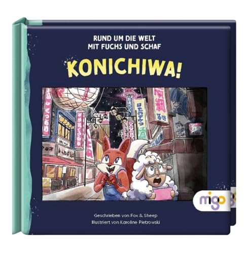 Rund um die Welt mit Fuchs und Schaf. Konichiwa: Abenteuerliches Bilderbuch ab 3 Jahren über die faszinierende Kultur Japans von migo