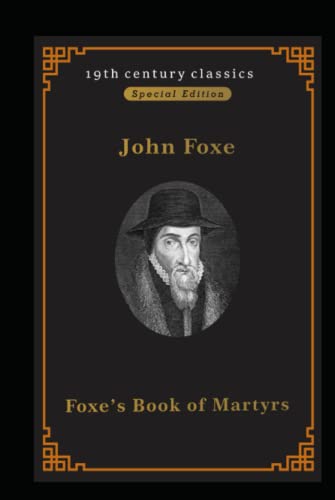Foxe’s Book of Martyrs(A classics novel by John Foxe)