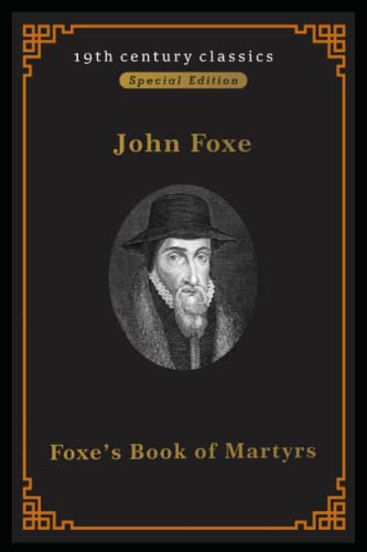 Foxe’s Book of Martyrs(A classics novel by John Foxe) von Independently published
