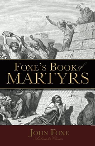 Foxe's Book of Martyrs (Ambassador Classics, Band 2) von Emerald House Group, Incorporated