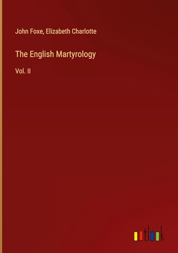 The English Martyrology: Vol. II von Outlook Verlag