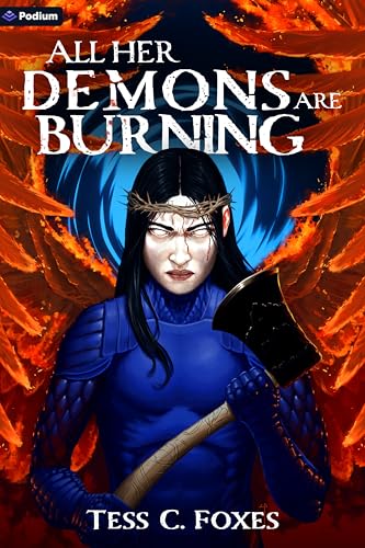 All Her Demons Are Burning: A Survival Horror Litrpg (All His Angels Are Starving) von Podium Publishing
