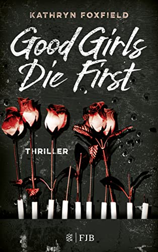 Good Girls Die First: Thriller