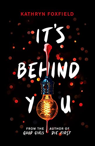 It's Behind You (the new read-in-one-sitting thriller by author of bestselling Good Girls Die First) It's Behind You (the new read-in-one-sitting thriller by author of bestselling Good Girls Die First)