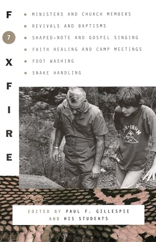 Foxfire 7: Ministers and Church Members, Revivals and Baptisms, Shaped-Note and Gospel Singing, Faith Healing and Camp Meetings, Foot Washing, Snake Handling (Foxfire Series, Band 7) von Anchor Books
