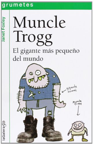 Muncle Trogg. El gigante más pequeño del mundo (Grumetes, Band 100) von La Galera, SAU