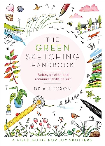 The Green Sketching Handbook: Relax, Unwind and Reconnect with Nature