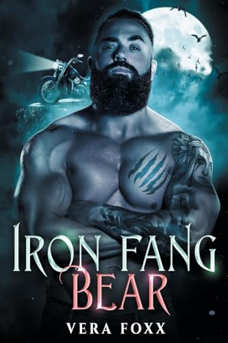 Bear: MC Shifter Romance (The Iron Fang, Band 3) von Foxx Fantasy Publishing