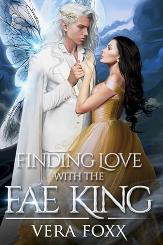 Finding Love with the Fae King: Fated Mate Romance (Under the Moon Series, Band 3) von Foxx Fantasy Publishing