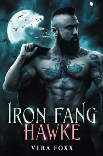 Hawke: MC Shifter Romance (The Iron Fang, Band 2) Hawke: MC Shifter Romance (The Iron Fang, Band 2) von 978-1-962281-00-3
