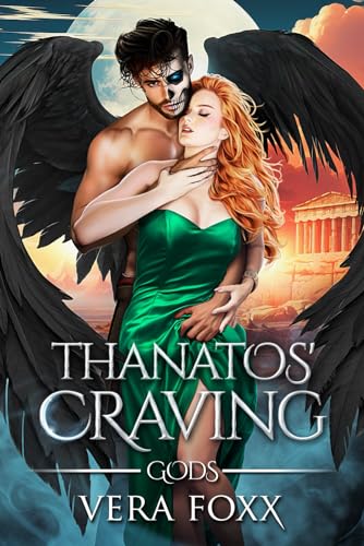 Thanatos' Craving (Under the Moon: God Series, Band 4)