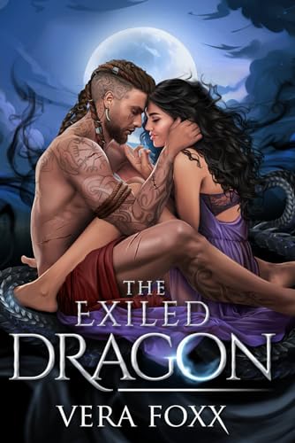 The Exiled Dragon (Under the Moon Series, Band 4) von Foxx Fantasy Publishing